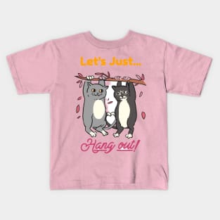 Lets just hang out Kids T-Shirt